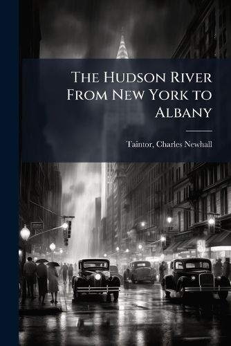 Cover image for The Hudson River From New York to Albany