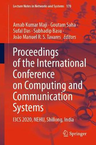 Cover image for Proceedings of the International Conference on Computing and Communication Systems: I3CS 2020, NEHU, Shillong, India