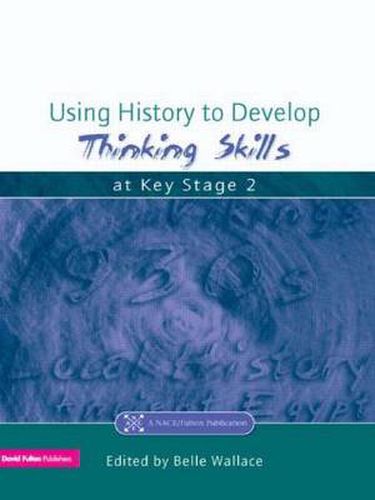 Cover image for Using History to Develop Thinking Skills at Key Stage 2