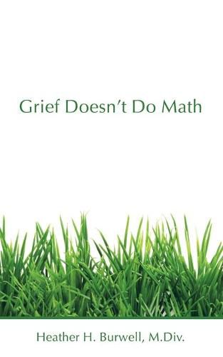 Cover image for Grief Doesn't Do Math