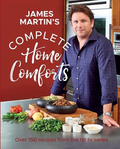 Cover image for Complete Home Comforts: Over 150 Delicious Comfort-Food Classics