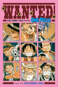 Cover image for Wanted! Eiichiro Oda Before One Piece