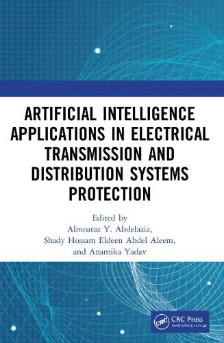 Cover image for Artificial Intelligence Applications in Electrical Transmission and Distribution Systems Protection