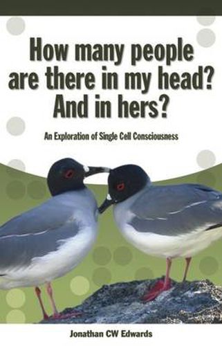 Cover image for How Many People are There in My Head? And in Hers?: An Exploration of Single Cell Consciousness