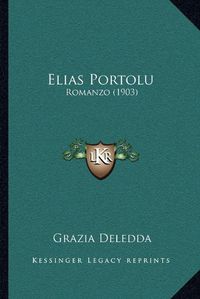 Cover image for Elias Portolu: Romanzo (1903)