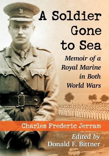 Cover image for A Soldier Gone to Sea: Memoir of a Royal Marine in Both World Wars