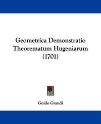 Cover image for Geometrica Demonstratio Theorematum Hugeniarum (1701)