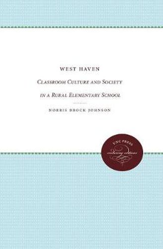 Cover image for West Haven: Classroom Culture and Society in a Rural Elementary School