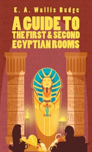 Guide To The First and Second Egyptian Rooms