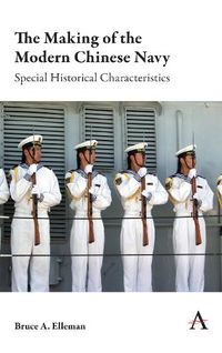 Cover image for The Making of the Modern Chinese Navy: Special Historical Characteristics