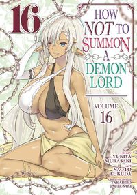 Cover image for How NOT to Summon a Demon Lord (Manga) Vol. 16