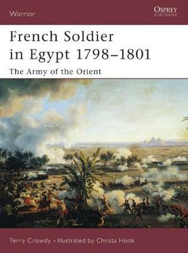 Cover image for French Soldier in Egypt 1798-1801: The Army of the Orient