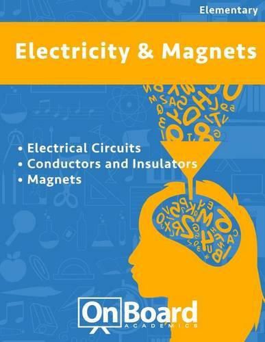 Electricity and Magnets: Electrical Ciruits, Conductors and Insulators, Magnets