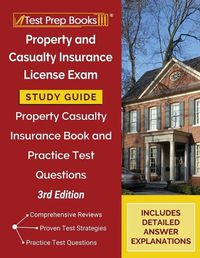 Cover image for Property and Casualty Insurance License Exam Study Guide: Property Casualty Insurance Book and Practice Test Questions [3rd Edition]