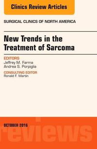 Cover image for New Trends in the Treatment of Sarcoma: An Issue of Surgical Clinics of North America