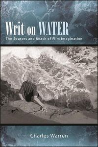 Cover image for Writ on Water: The Sources and Reach of Film Imagination