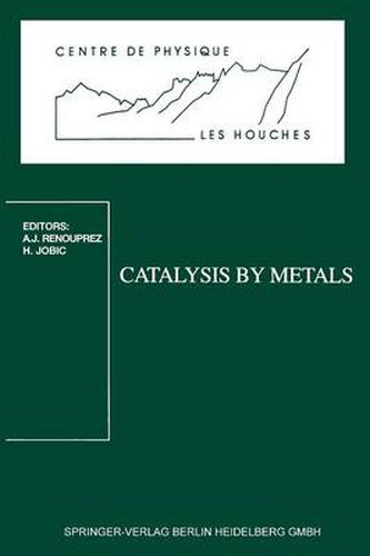 Cover image for Catalysis by Metals: Course Held in Les Houches, 19-29 March 1996