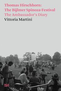 Cover image for Vittoria Martini: Thomas Hirschhorn: The Bijlmer Spinoza-Festival. The Ambassador's Diary