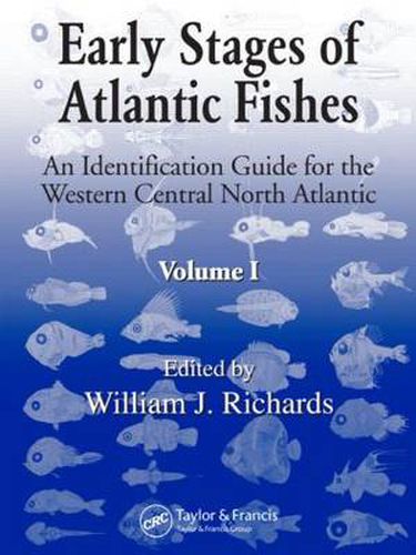 Cover image for Early Stages of Atlantic Fishes: An Identification Guide for the Western Central North Atlantic, Two Volume Set
