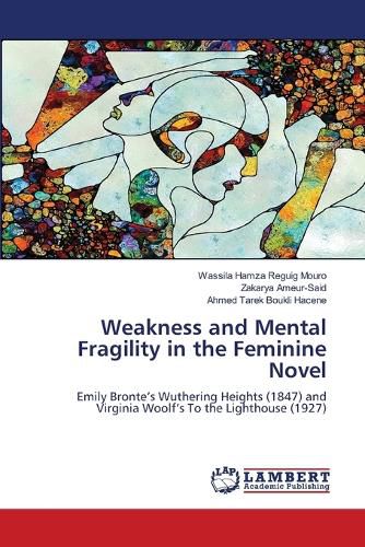 Cover image for Weakness and Mental Fragility in the Feminine Novel