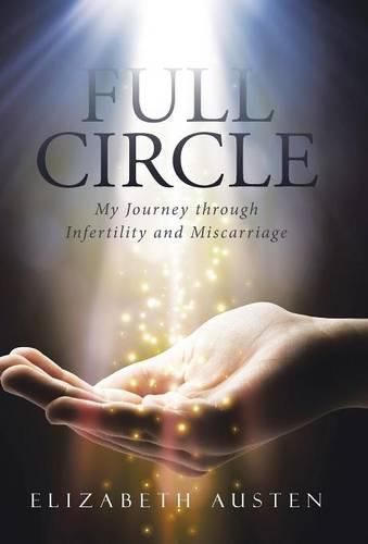 Cover image for Full Circle: My Journey through Infertility and Miscarriage