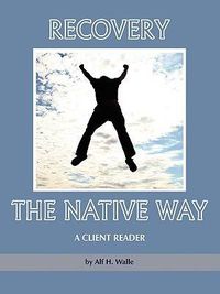 Cover image for Recovery the Native Way: A Client Reader