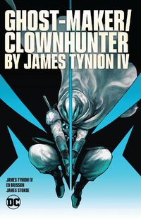 Cover image for Ghost-Maker/Clownhunter by James Tynion IV