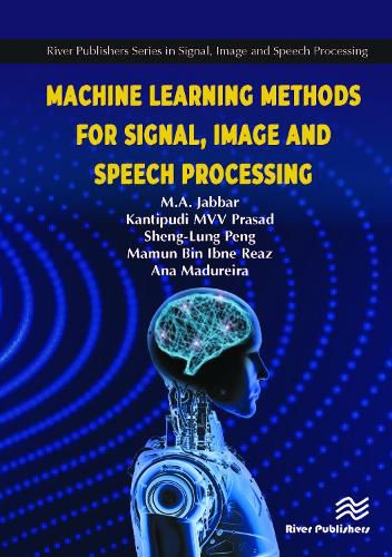 Cover image for Machine Learning Methods for Signal, Image and Speech Processing