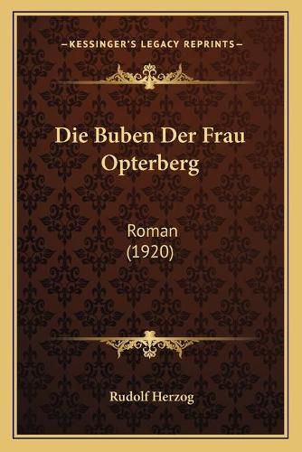 Die Buben Der Frau Opterberg: Roman (1920)