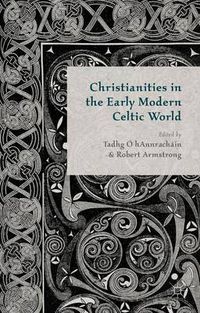 Cover image for Christianities in the Early Modern Celtic World