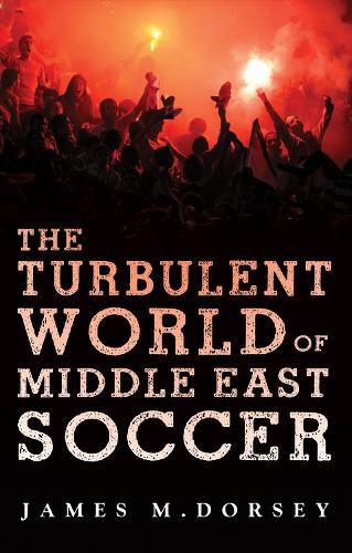 Cover image for The Turbulent World of Middle East Soccer