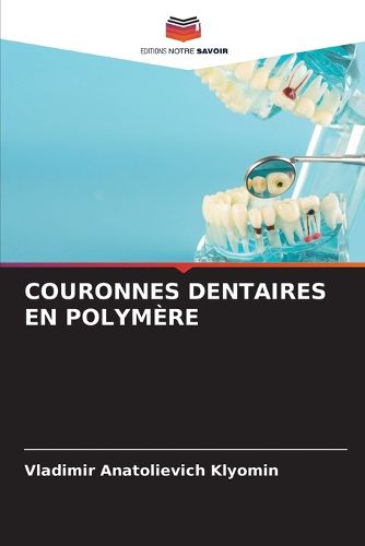 Cover image for Couronnes Dentaires En Polymere