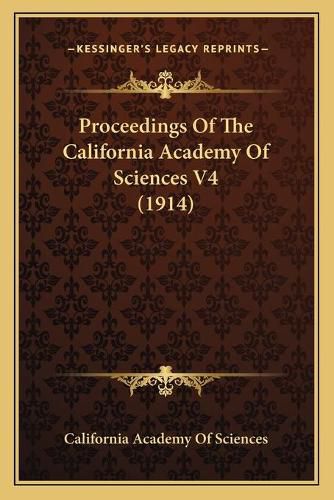 Cover image for Proceedings of the California Academy of Sciences V4 (1914)