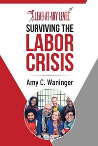 Cover image for Surviving the Labor Crisis