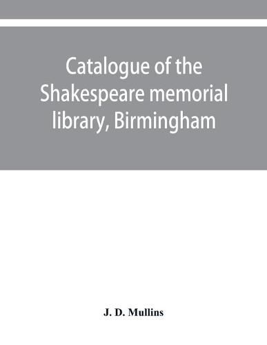 Cover image for Catalogue of the Shakespeare memorial library, Birmingham