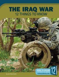 Cover image for Iraq War: 12 Things to Know