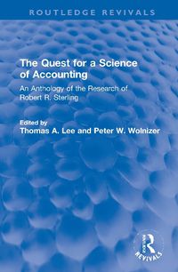 Cover image for The Quest for a Science of Accounting: An Anthology of the Research of Robert R. Sterling