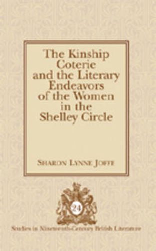 Cover image for The Kinship Coterie and the Literary Endeavors of the Women in the Shelley Circle