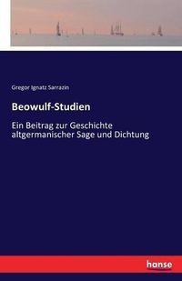 Cover image for Beowulf-Studien: Ein Beitrag zur Geschichte altgermanischer Sage und Dichtung