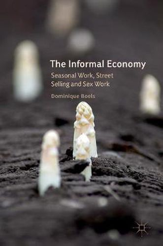 Cover image for The Informal Economy: Seasonal Work, Street Selling and Sex Work