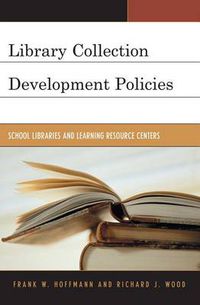 Cover image for Library Collection Development Policies: School Libraries and Learning Resource Centers