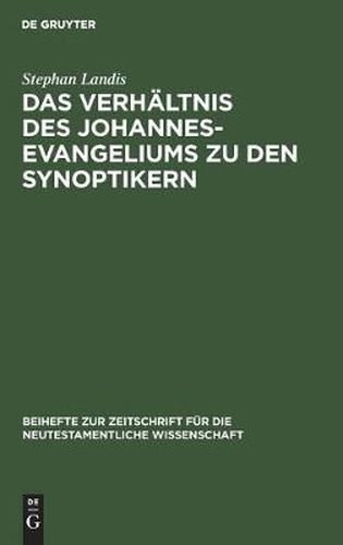 Cover image for Das Verhaltnis des Johannesevangeliums zu den Synoptikern