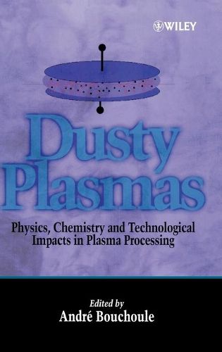 Cover image for Dusty Plasmas: Physics, Chemistry and Technological Impacts in Plasma Processing