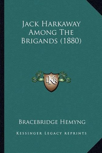 Cover image for Jack Harkaway Among the Brigands (1880) Jack Harkaway Among the Brigands (1880)