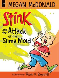 Cover image for Stink and the Attack of the Slime Mold