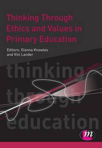 Cover image for Thinking Through Ethics and Values in Primary Education