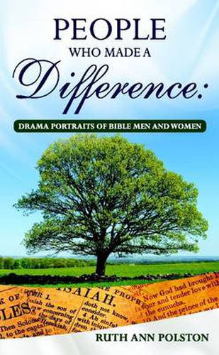 People Who Made a Difference: Drama Portraits of Bible Men and Women