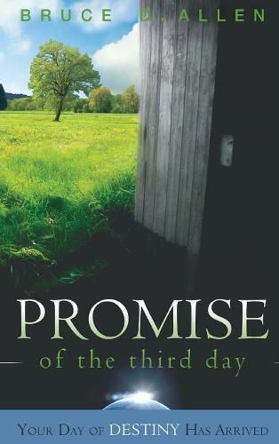 Cover image for The Promise of the Third Day: Your Day of Destiny Has Arrived