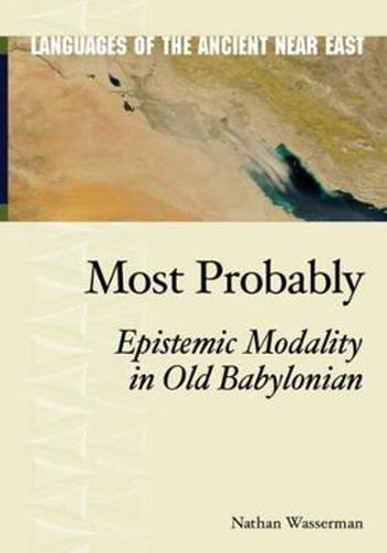 Cover image for Most Probably: Epistemic Modality in Old Babylonian