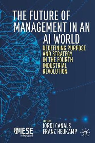 Cover image for The Future of Management in an AI World: Redefining Purpose and Strategy in the Fourth Industrial Revolution